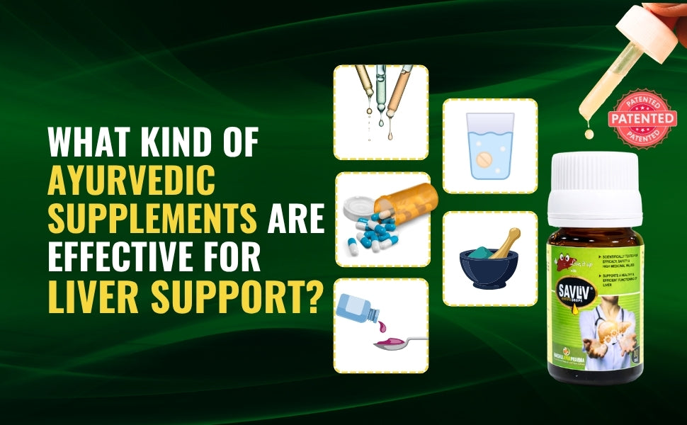 What kind of Ayurvedic supplements are effective for liver support?