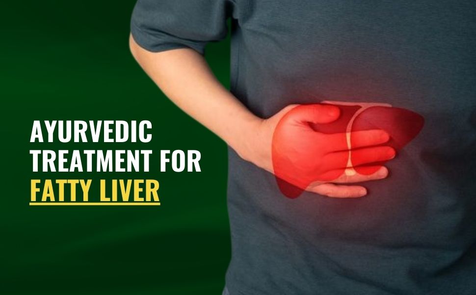 Ayurvedic Treatment for Fatty Liver
