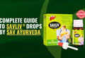 Complete Guide to Savliv Drops by Sav ayurveda