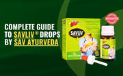Complete Guide to Savliv Drops by Sav ayurveda