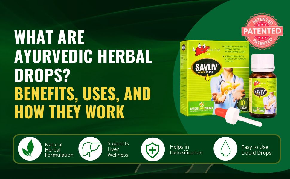 What Are Ayurvedic Herbal Drops? Benefits, Uses, and How They Work