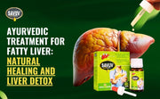 Savliv an Ayurvedic Treatment for Fatty Liver: Natural Healing and Liver Detox